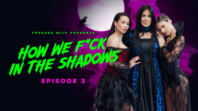 Reagan Foxx, Crystal Rush,  Kenzie Love - How We F*ck In The Shadows: Brides of Dracula